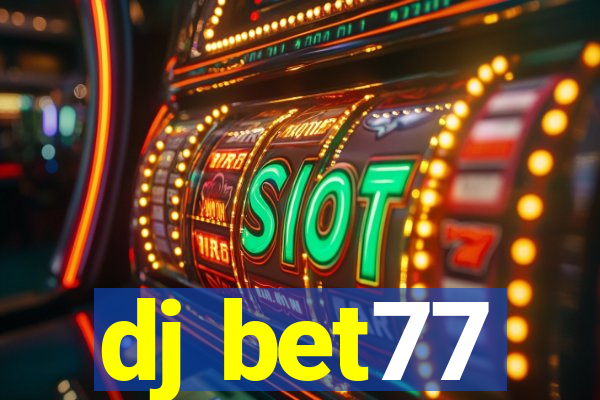 dj bet77